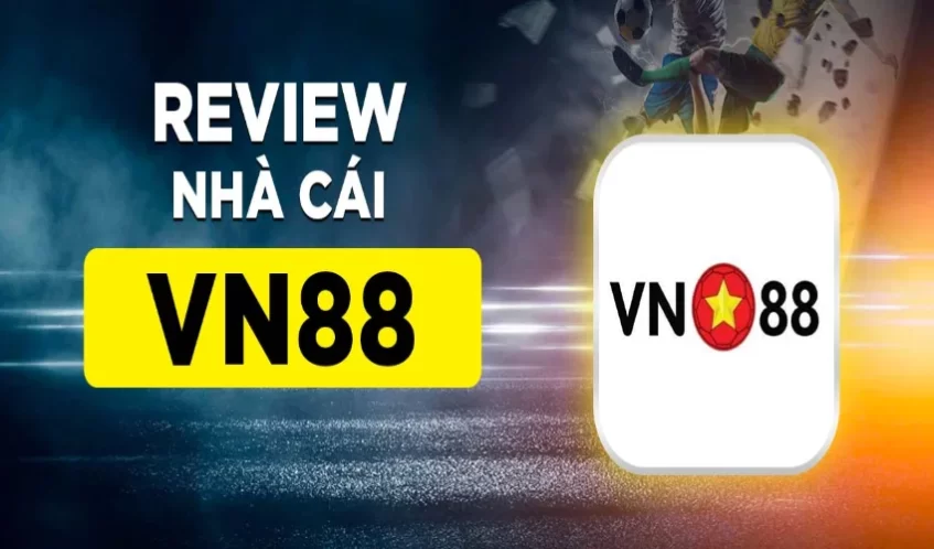 Review Nhà cái VN88 chi tiết - VN88 có uy tín không?